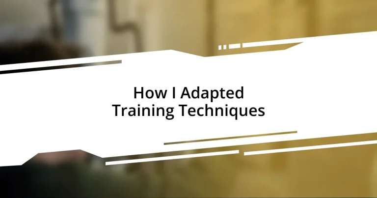 How I Adapted Training Techniques