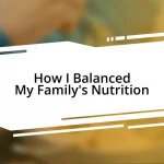 How I Balanced My Family’s Nutrition