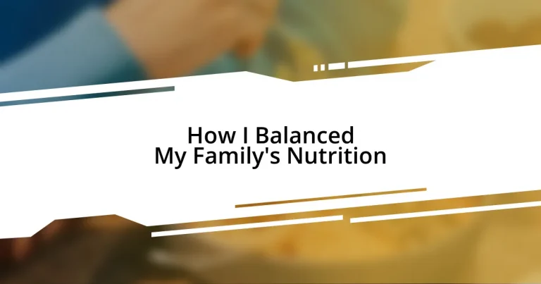 How I Balanced My Family’s Nutrition