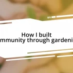 How I built community through gardening