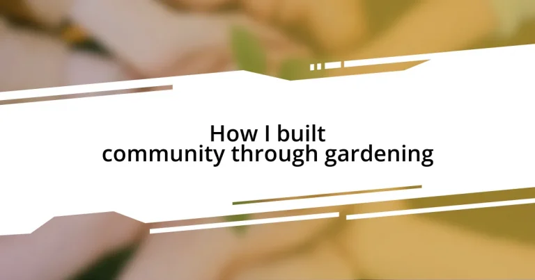 How I built community through gardening