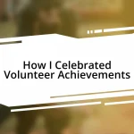 How I Celebrated Volunteer Achievements