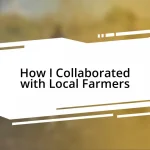 How I Collaborated with Local Farmers