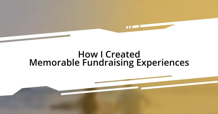 How I Created Memorable Fundraising Experiences