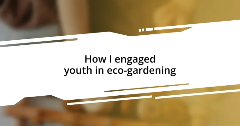 How I engaged youth in eco-gardening