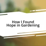 How I Found Hope in Gardening