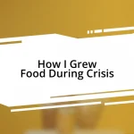 How I Grew Food During Crisis