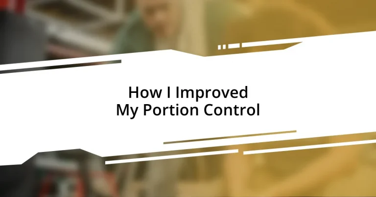 How I Improved My Portion Control