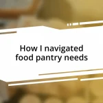 How I navigated food pantry needs