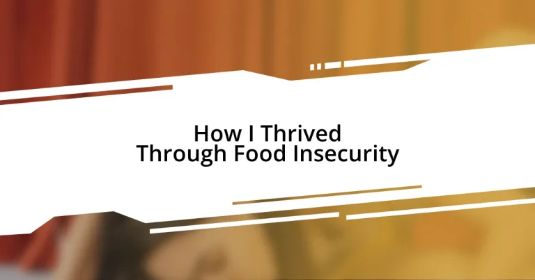 How I Thrived Through Food Insecurity