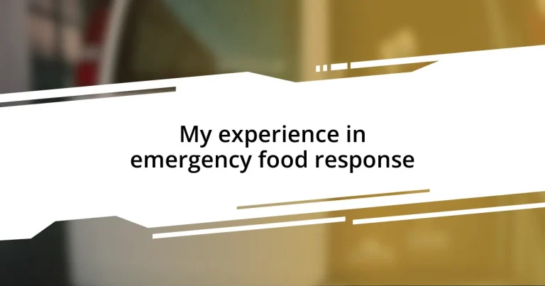 My experience in emergency food response