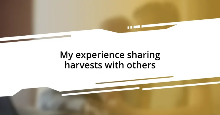 My experience sharing harvests with others