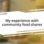 My experience with community food shares