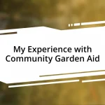 My Experience with Community Garden Aid