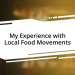 My Experience with Local Food Movements