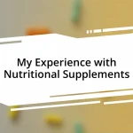 My Experience with Nutritional Supplements