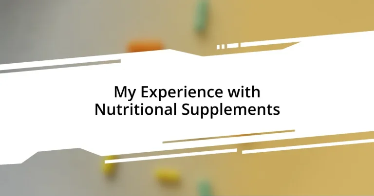 My Experience with Nutritional Supplements