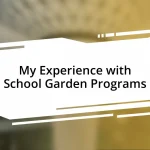 My Experience with School Garden Programs