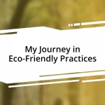 My Journey in Eco-Friendly Practices