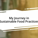 My Journey in Sustainable Food Practices