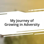 My Journey of Growing in Adversity