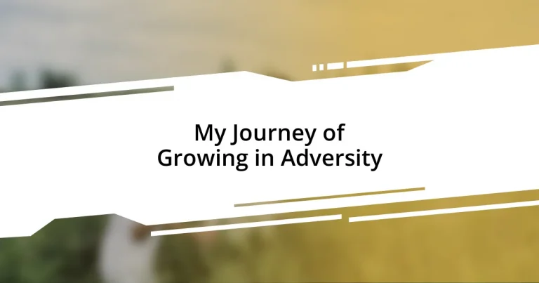 My Journey of Growing in Adversity