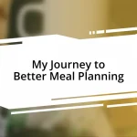 My Journey to Better Meal Planning