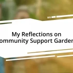 My Reflections on Community Support Gardens