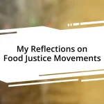 My Reflections on Food Justice Movements