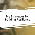 My Strategies for Building Resilience