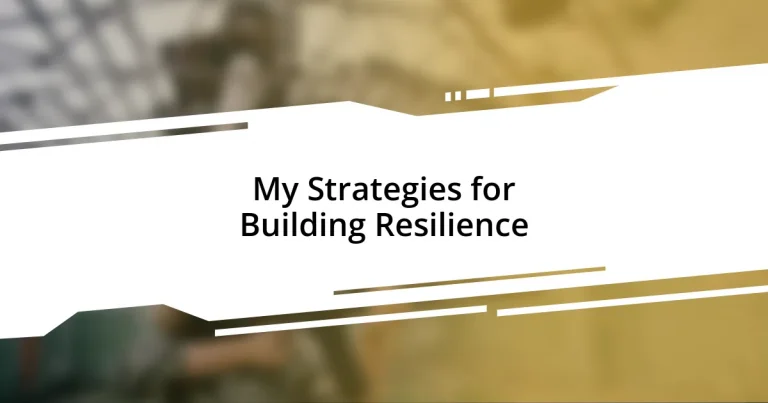 My Strategies for Building Resilience