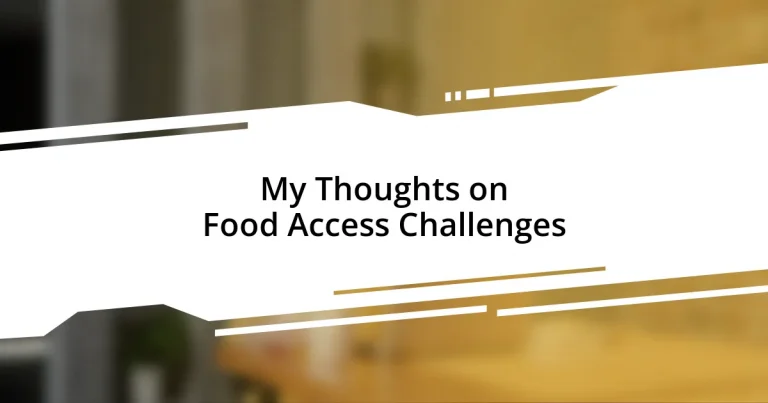 My Thoughts on Food Access Challenges