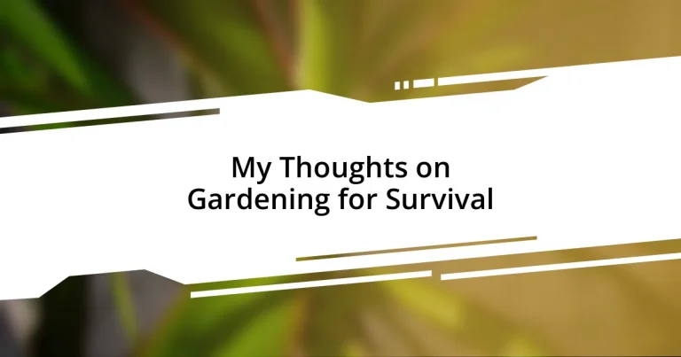 My Thoughts on Gardening for Survival