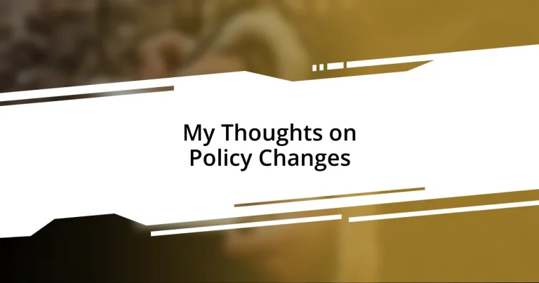 My Thoughts on Policy Changes