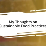 My Thoughts on Sustainable Food Practices