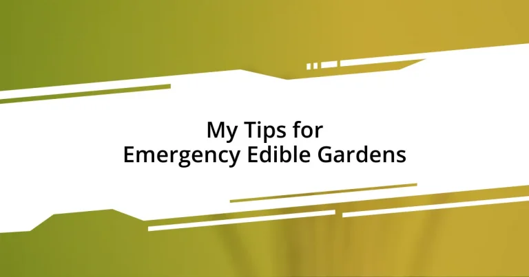 My Tips for Emergency Edible Gardens