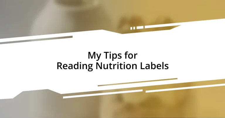 My Tips for Reading Nutrition Labels