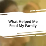 What Helped Me Feed My Family