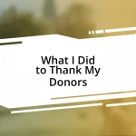 What I Did to Thank My Donors