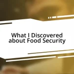 What I Discovered about Food Security