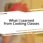 What I Learned from Cooking Classes