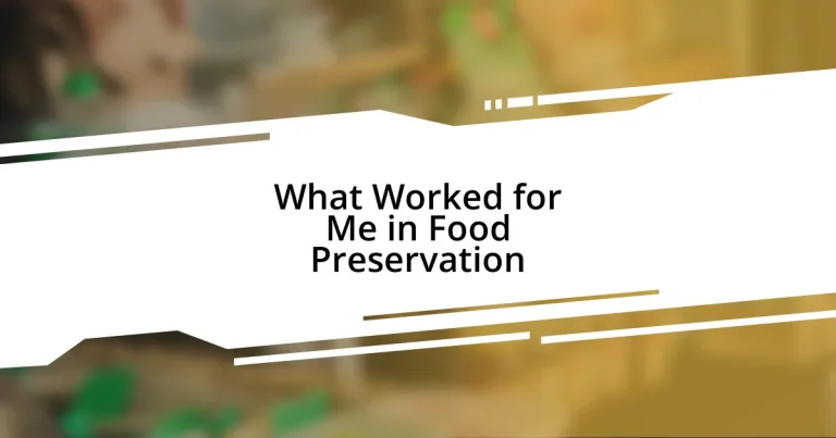 What Worked for Me in Food Preservation