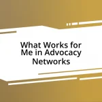 What Works for Me in Advocacy Networks