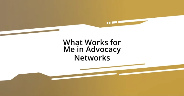 What Works for Me in Advocacy Networks