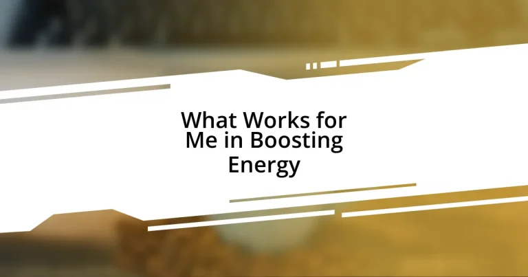 What Works for Me in Boosting Energy