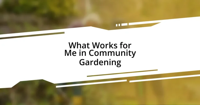 What Works for Me in Community Gardening