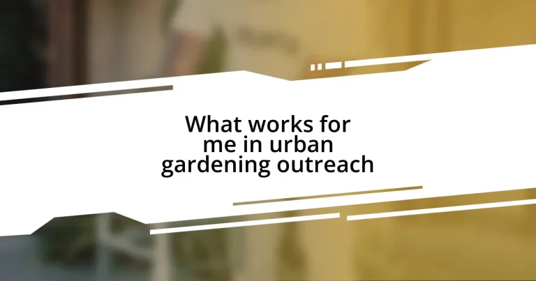 What works for me in urban gardening outreach