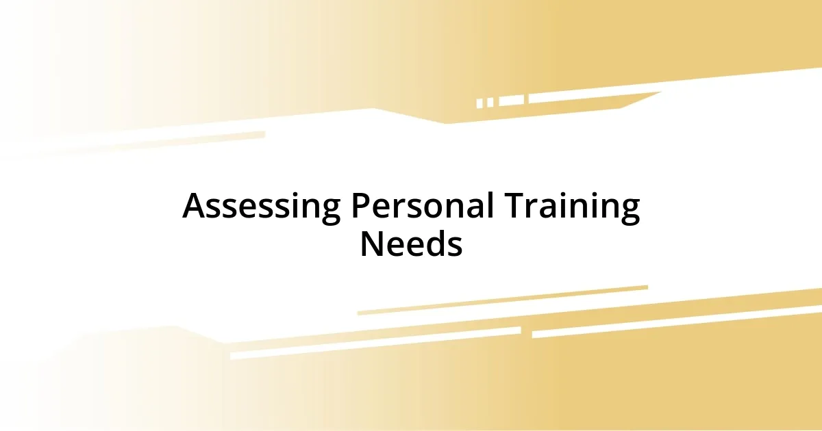 Assessing Personal Training Needs