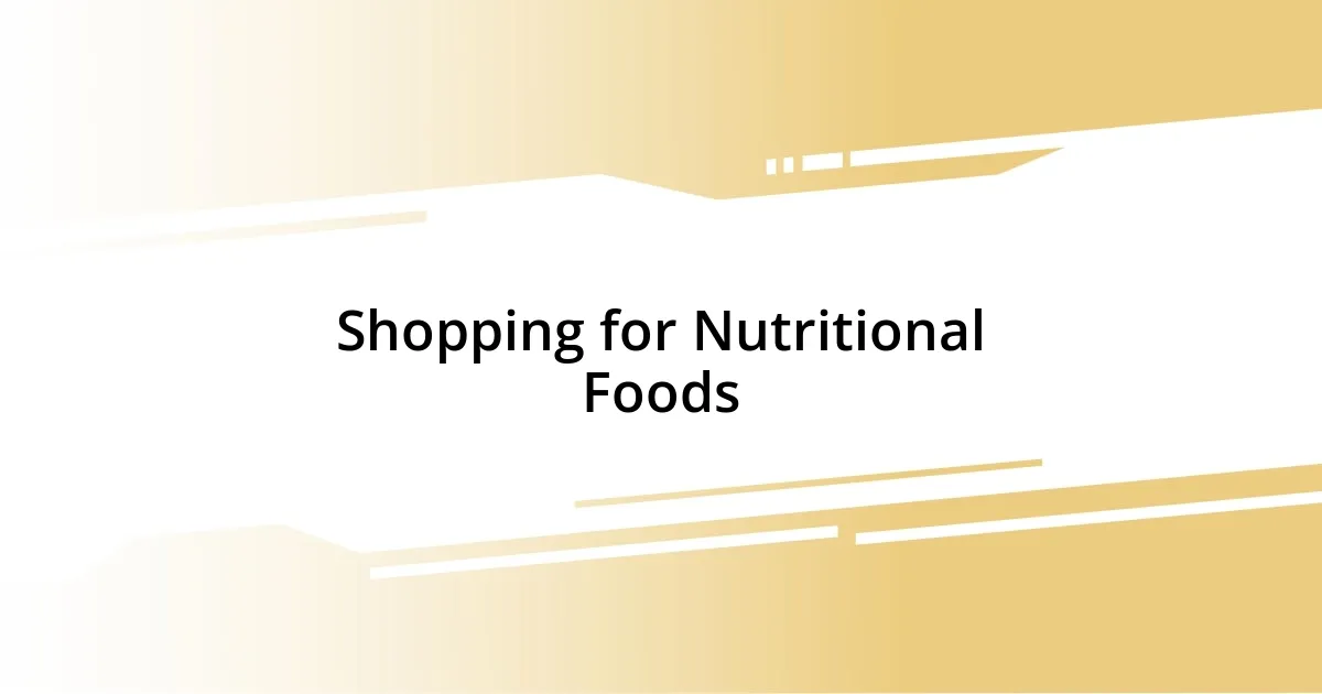 Shopping for Nutritional Foods