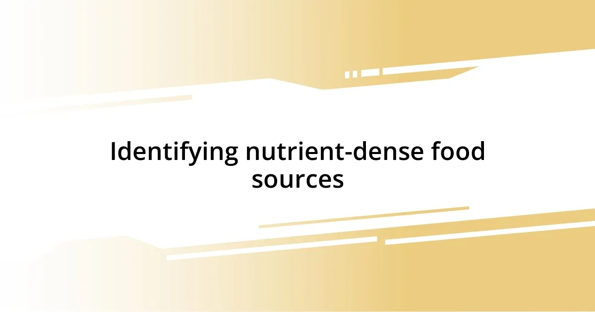 Identifying nutrient-dense food sources